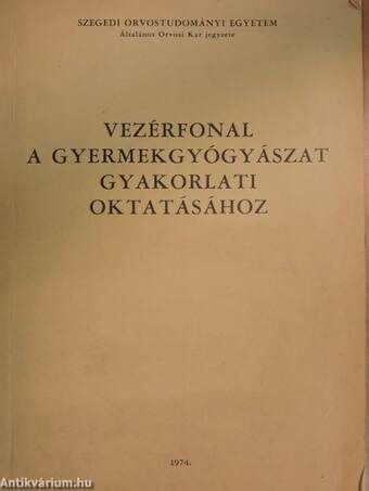 Vezérfonal a gyermekgyógyászat gyakorlati oktatásához