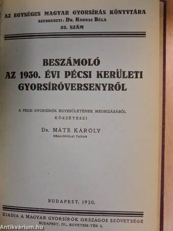 A Magyar Gyorsírók Országos Szövetségének új versenyszabályzata és versenyügyrendje, az eljárási utasításokkal s a szabatosverseny birálati szabályaival/A Magyar Gyorsírók Országos Szövetségének évkönyve 1936