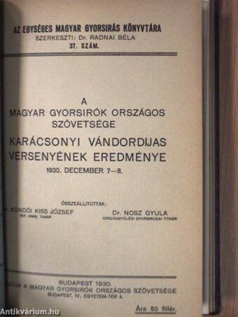 A Magyar Gyorsírók Országos Szövetségének új versenyszabályzata és versenyügyrendje, az eljárási utasításokkal s a szabatosverseny birálati szabályaival/A Magyar Gyorsírók Országos Szövetségének évkönyve 1936