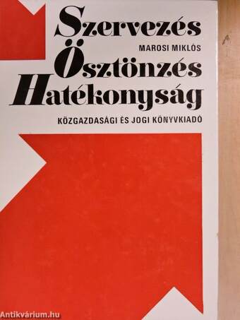 Szervezés-Ösztönzés-Hatékonyság