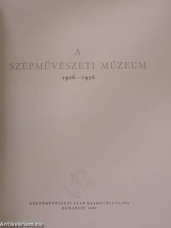 A szépművészeti múzeum 1906-1956