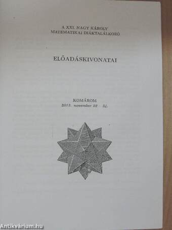 A XXI. Nagy Károly Matematikai Diáktalálkozó előadáskivonatai