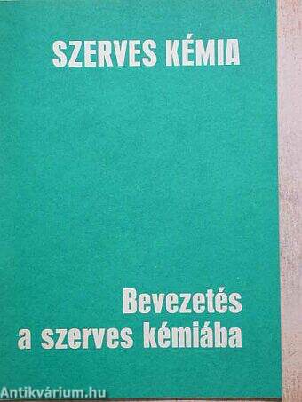 Szerves kémia - Bevezetés a szerves kémiába