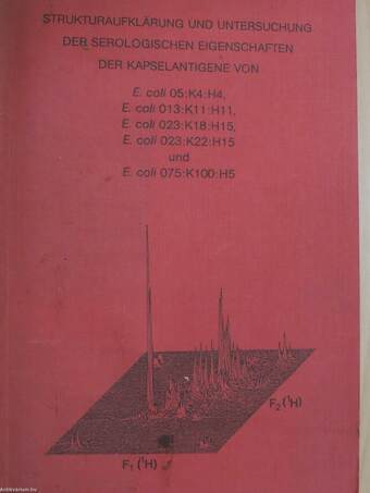 Strukturaufklärung und Untersuchung der serologischen Eigenschaften der Kapselantigene von E. coli