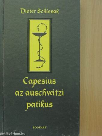 Capesius, az auschwitzi patikus
