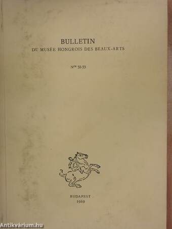 Bulletin du Musée Hongrois des Beaux-Arts 32-33.