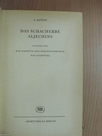 Das Schacherbe Aljechins I-II.