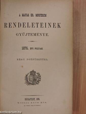 A magyar kir. ministerium rendeleteinek gyüjteménye 1876. évi folyam/4db pótfüzet