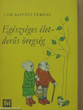 Egészséges élet - derűs öregség