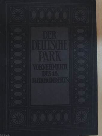 Der deutsche Park vornehmlich des 18. Jahrhunderts (gótbetűs)