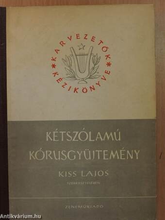 Kétszólamú - kíséret nélküli - kórusgyűjtemény