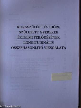 Koraszülött és időre született gyerekek értelmi fejlődésének longitudinális összehasonlító vizsgálata