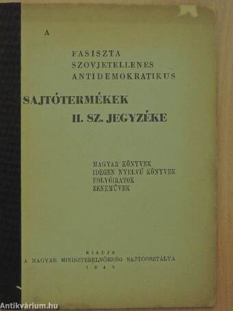 A fasiszta, szovjetellenes, antidemokratikus sajtótermékek II. sz. jegyzéke