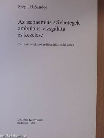 Az ischaemiás szívbetegek ambuláns vizsgálata és kezelése