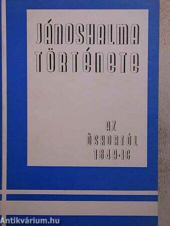 Jánoshalma története az őskortól 1849-ig