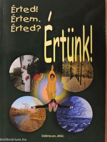 Érted! Értem. Érted? Értünk!