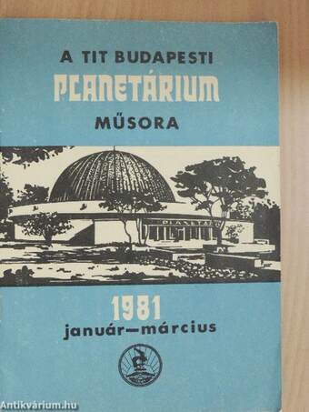 A TIT Budapesti Planetárium műsora 1981. január-március