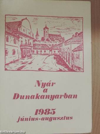 Nyár a Dunakanyarban 1985. június-augusztus