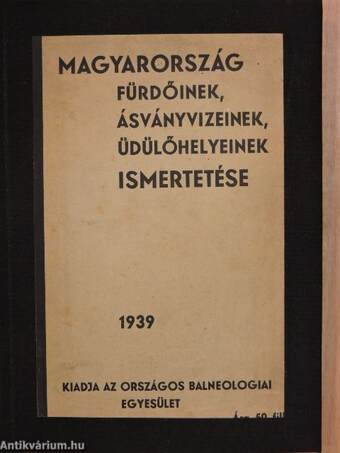 Magyarország fürdőinek, ásványvizeinek, üdülőhelyeinek ismertetése