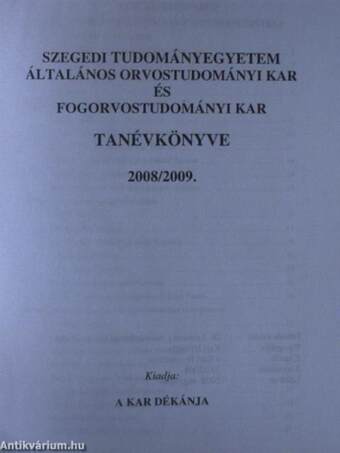 Szegedi Tudományegyetem Általános Orvostudományi Kar és Fogorvostudományi Kar tanévkönyve 2008/2009