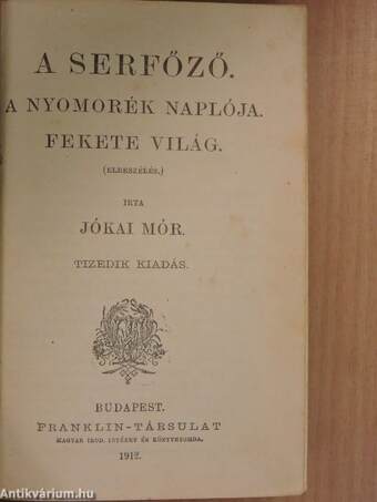 A serfőző/A nyomorék naplója/Fekete világ/Carinus/A nagyenyedi két fűzfa/Regék/A bűntárs/Nepan sziget/Az átkozott ház/Házasságok Desperátióból