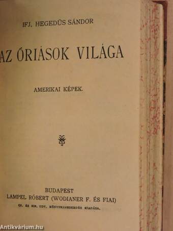 A matrác-sir/A palesztinai zarándok/Olasz elbeszélők tára/A Violka Vera s egyéb elbeszélések/Az óriások világa/Bunbury (the importance of being earnest)/Fanni hagyományai/Török históriák/Mathematikai mulatságok/II. Rákóczi Ferencz élete