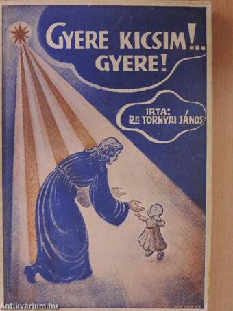 Gyere kicsim!... Gyere!