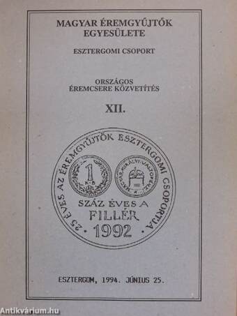 Magyar Éremgyűjtők Egyesülete Esztergomi Csoportja XII. Országos Éremcsere Közvetítés 1994. június 25.