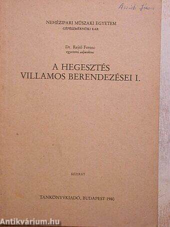 A hegesztés villamos berendezései I.