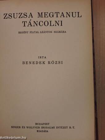 A Ruthwen-gyerekek/Bátor kislány a Hanzély-utcában/A negyedik parancsolat/Zsuzsa megtanul táncolni/Márta mint detektiv/A rózsadombi lány