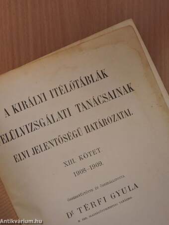 A királyi itélőtáblák felülvizsgálati tanácsainak elvi jelentőségü határozatai XIII.