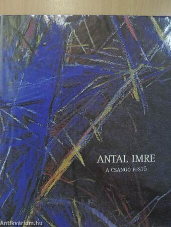 Antal Imre - A csángó festő
