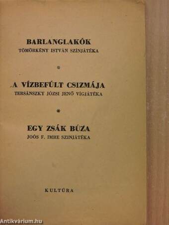 Barlanglakók/A vízbefúlt csizmája/Egy zsák búza