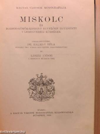 Miskolc és Borsod-Gömör-Kishont egyelőre egyesitett vármegyebeli községek