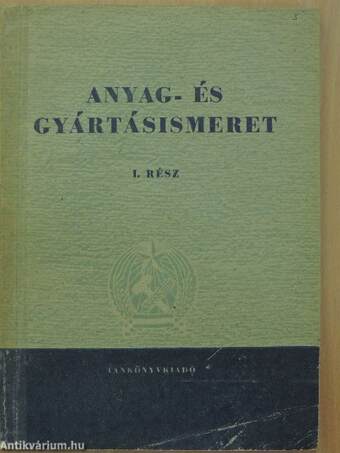 Anyag- és gyártásismeret I.