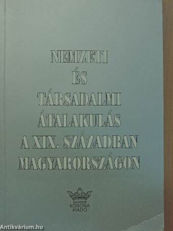 Nemzeti és társadalmi átalakulás a XIX. században Magyarországon