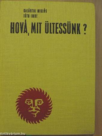 Hová, mit ültessünk?