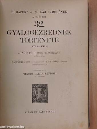 Budapest volt házi ezredének a Cs. és Kir. 32. gyalogezrednek története