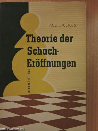 Theorie der Schacheröffnungen I.