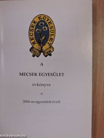 A Mecsek Egyesület évkönyve a 2006-os egyesületi évről