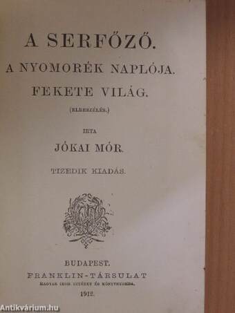 A serfőző/A nyomorék naplója/Fekete világ/Carinus/A nagyenyedi két fűzfa/Regék/A bűntárs/Nepan sziget/Az átkozott ház/Házasságok Desperátióból