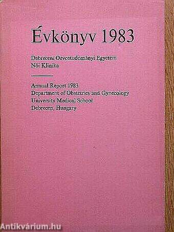 Debreceni Orvostudományi Egyetem Női Klinika Évkönyv 1983