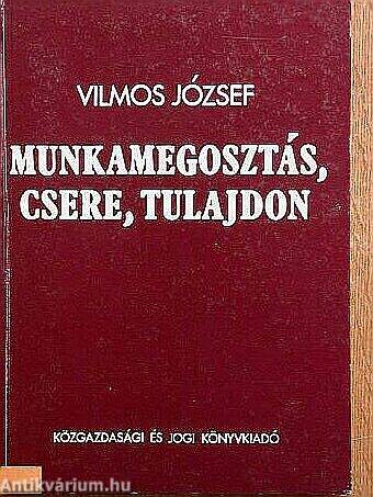 Munkamegosztás, csere, tulajdon