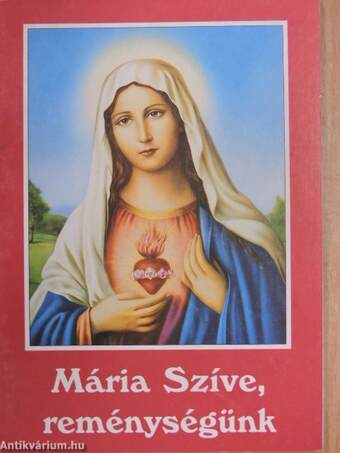 Mária Szíve, reménységünk
