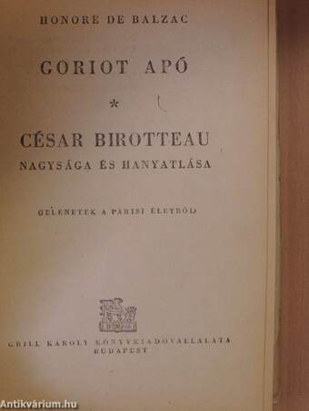 Goriot apó/César Birotteau nagysága és hanyatlása