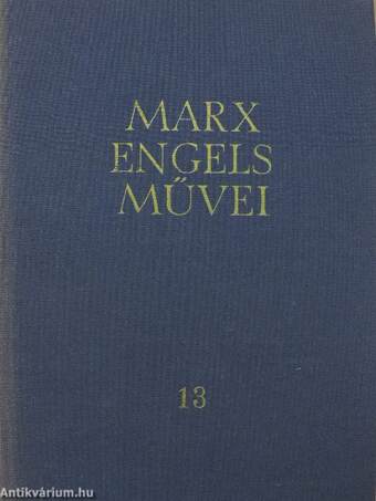 Karl Marx és Friedrich Engels művei 13.