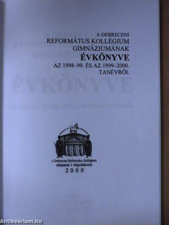 A Debreceni Református Kollégium Gimnáziumának évkönyve az 1998-99. és az 1999-2000. tanévről