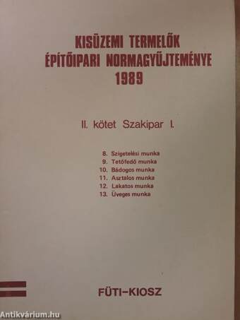 Kisüzemi termelők építőipari normagyűjteménye 1989. II.