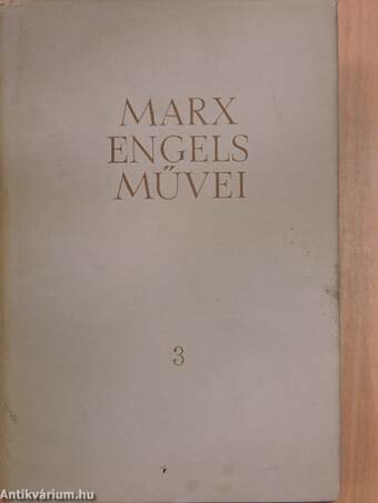 Karl Marx és Friedrich Engels művei 3.