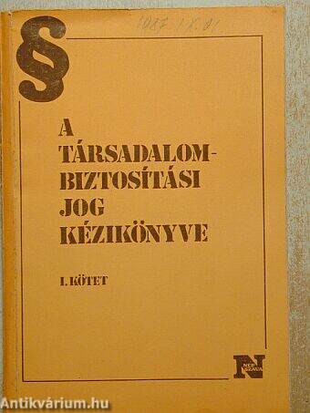 A társadalombiztosítási jog kézikönyve I. (töredék)